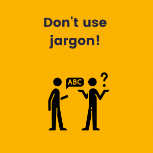 Graphic with a person explaining something to someone who doesn't understand with text stating to not to use jargon.