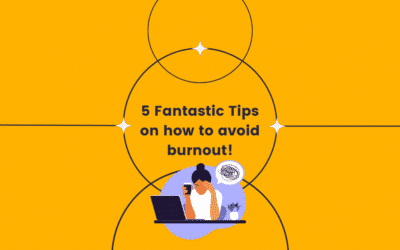 5 Fantastic Tips On How To Avoid Burnout!
