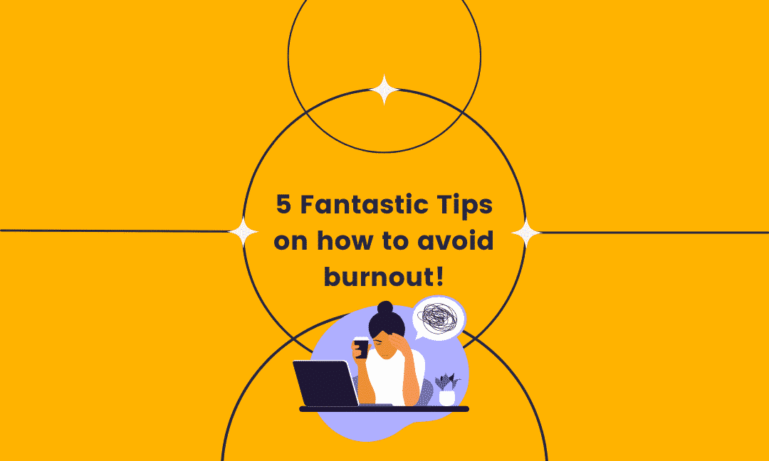 Tips on how to avoid burnout