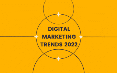 Digital Marketing Trends To Look Out For In 2022
