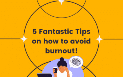 5 Fantastic Tips On How To Avoid Burnout!