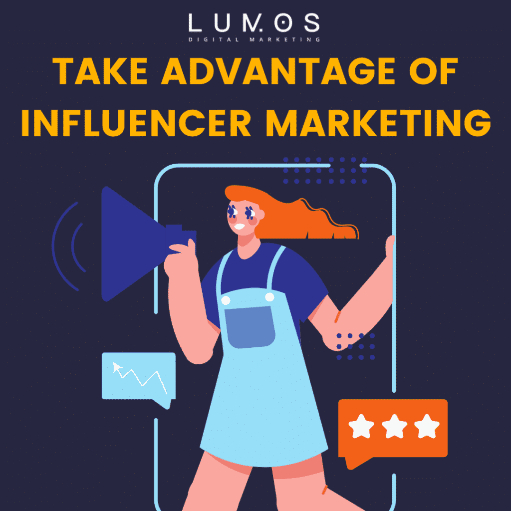 Take advantage of influencer marketing