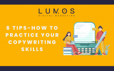 6 Tips On How To Practice Your Copywriting Skills If You Work In Digital Marketing