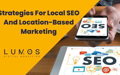 Strategies For Local SEO and Location-Based Marketing